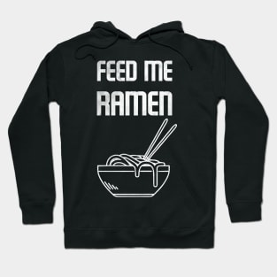 Feed Me Ramen Noodles Hoodie